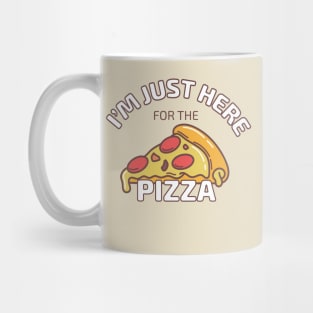 I'm Just Here for the Pizza Mug
